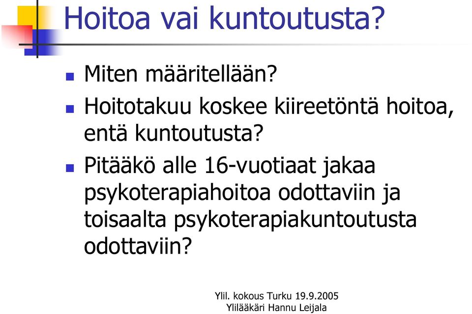 kuntoutusta?