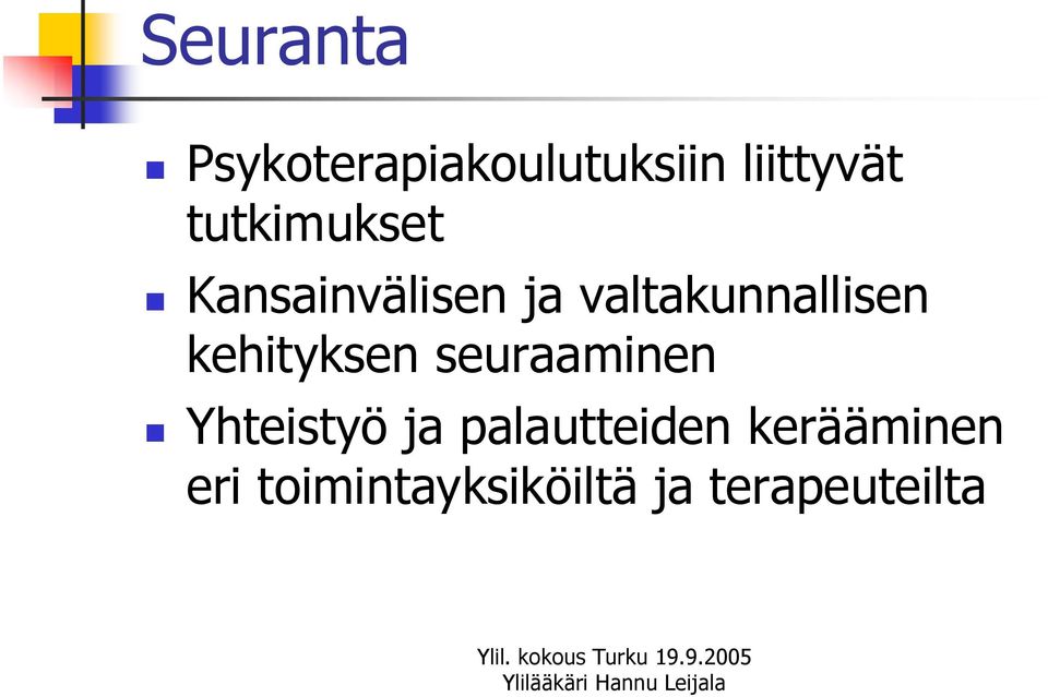 kehityksen seuraaminen Yhteistyö ja