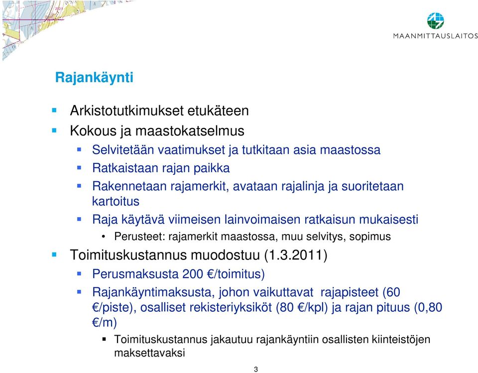 maastossa, muu selvitys, sopimus Toimituskustannus muodostuu (1.3.