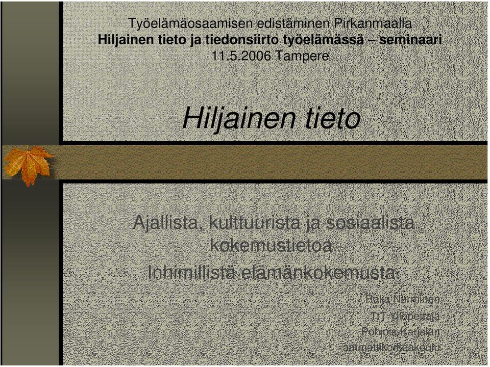 2006 Tampere Hiljainen tieto Ajallista, kulttuurista ja sosiaalista