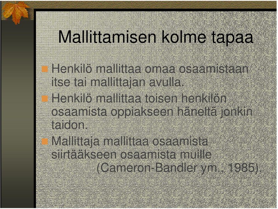 Henkilö mallittaa toisen henkilön osaamista oppiakseen häneltä