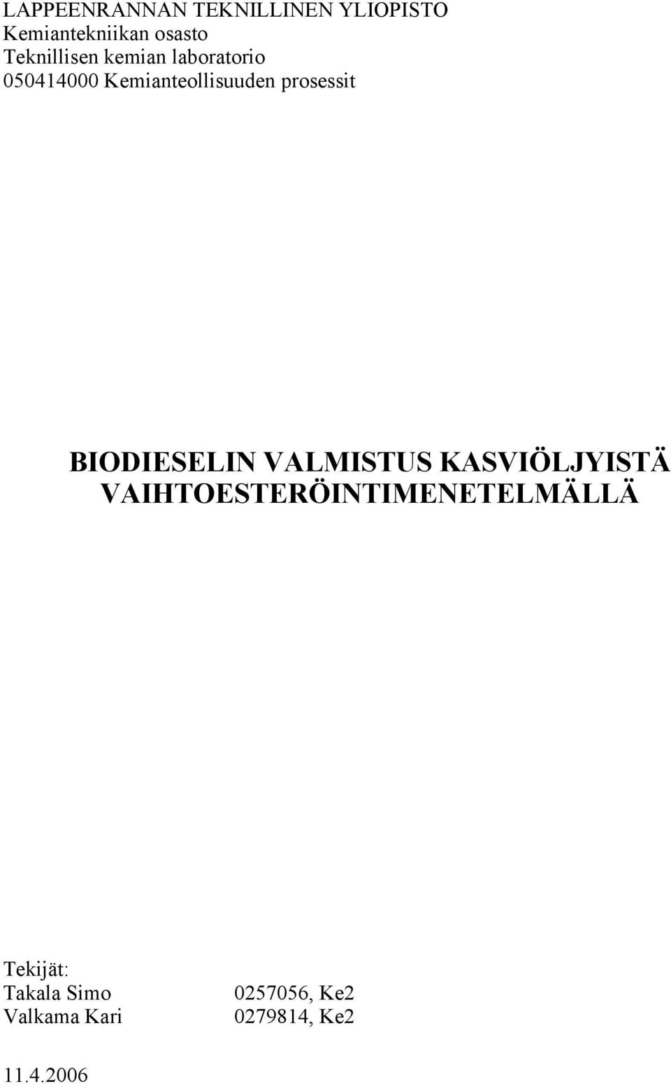 prosessit BIODIESELIN VALMISTUS KASVIÖLJYISTÄ