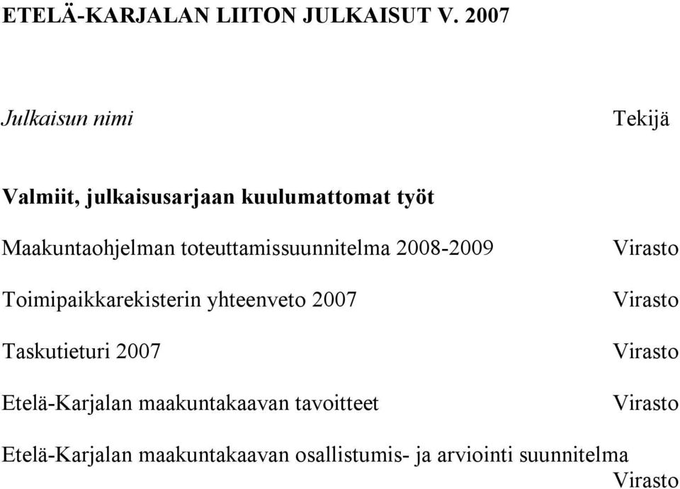 Maakuntaohjelman toteuttamissuunnitelma 2008-2009 Toimipaikkarekisterin