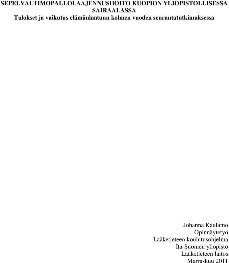 seurantatutkimuksessa Johanna Kaulamo Opinnäytetyö Lääketieteen