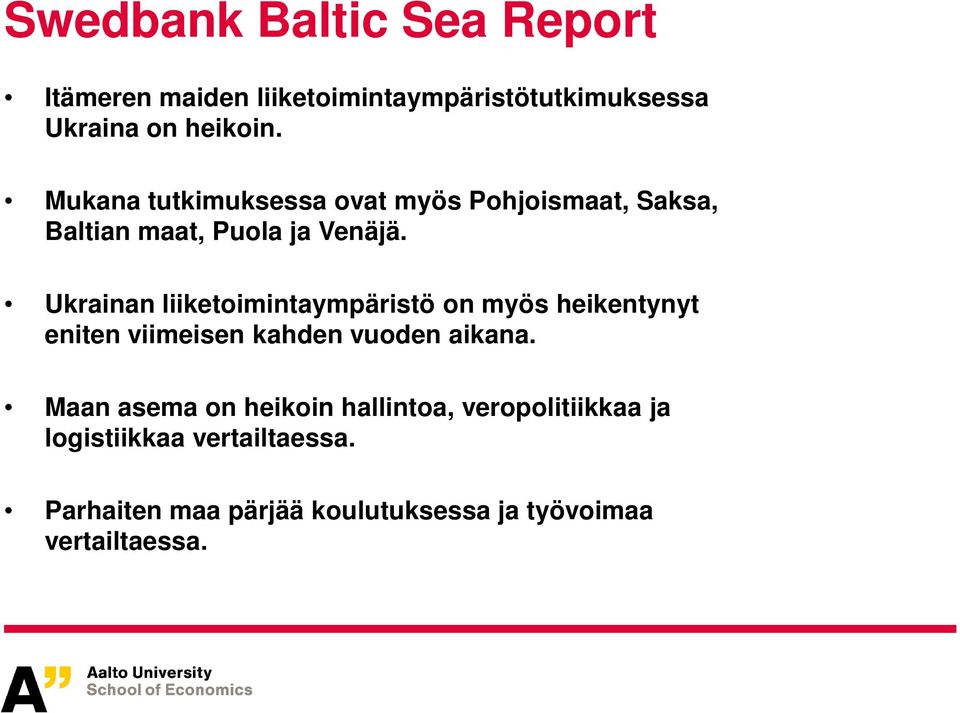 Ukrainan liiketoimintaympäristö on myös heikentynyt eniten viimeisen kahden vuoden aikana.