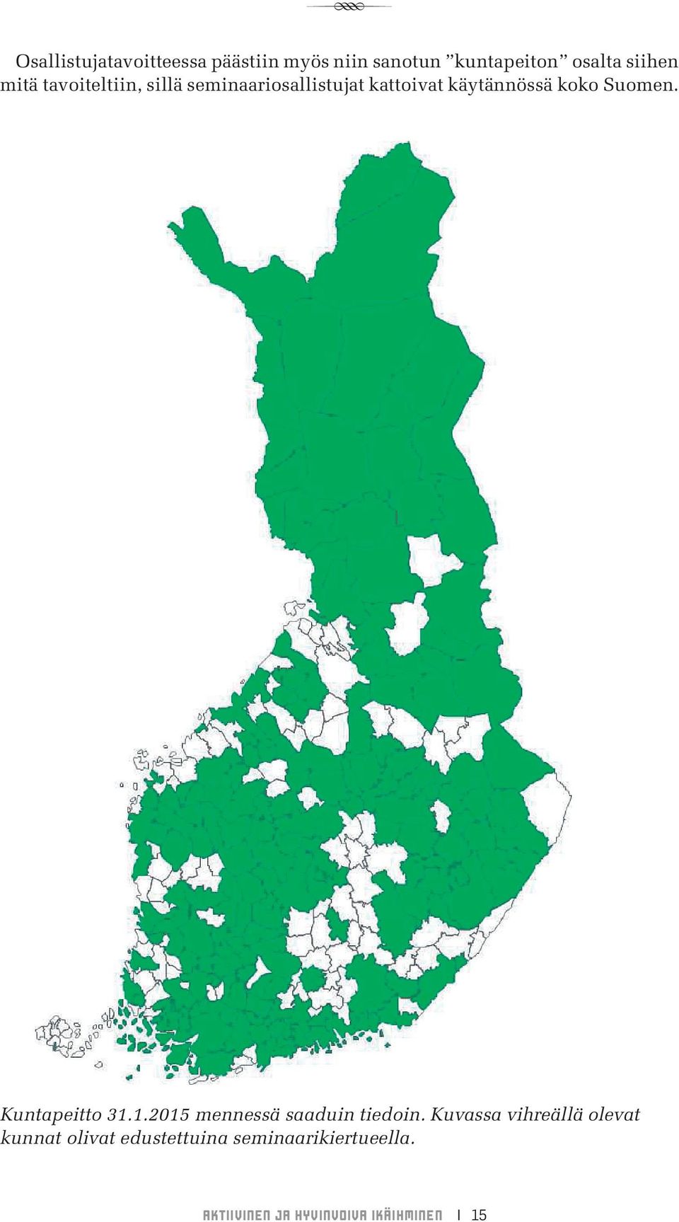 Suomen. Kuntapeitto 31.1.2015 mennessä saaduin tiedoin.