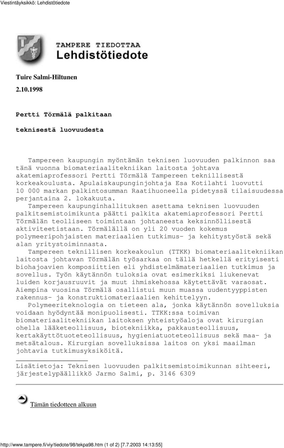 Törmälä Tampereen teknillisestä korkeakoulusta. Apulaiskaupunginjohtaja Esa Kotilahti luovutti 10 000 markan palkintosumman Raatihuoneella pidetyssä tilaisuudessa perjantaina 2. lokakuuta.