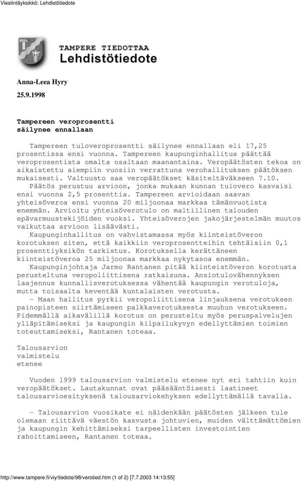 Valtuusto saa veropäätökset käsiteltäväkseen 7.10. Päätös perustuu arvioon, jonka mukaan kunnan tulovero kasvaisi ensi vuonna 2,5 prosenttia.