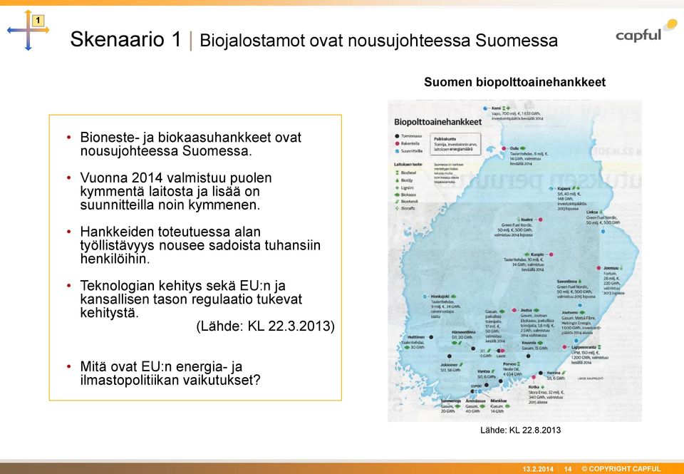 Hankkeiden toteutuessa alan työllistävyys nousee sadoista tuhansiin henkilöihin.