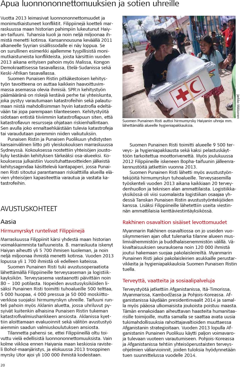 Kansannousuna keväällä 2011 alkaneelle Syyrian sisällissodalle ei näy loppua.