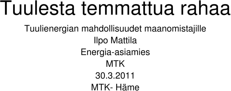 maanomistajille Ilpo Mattila