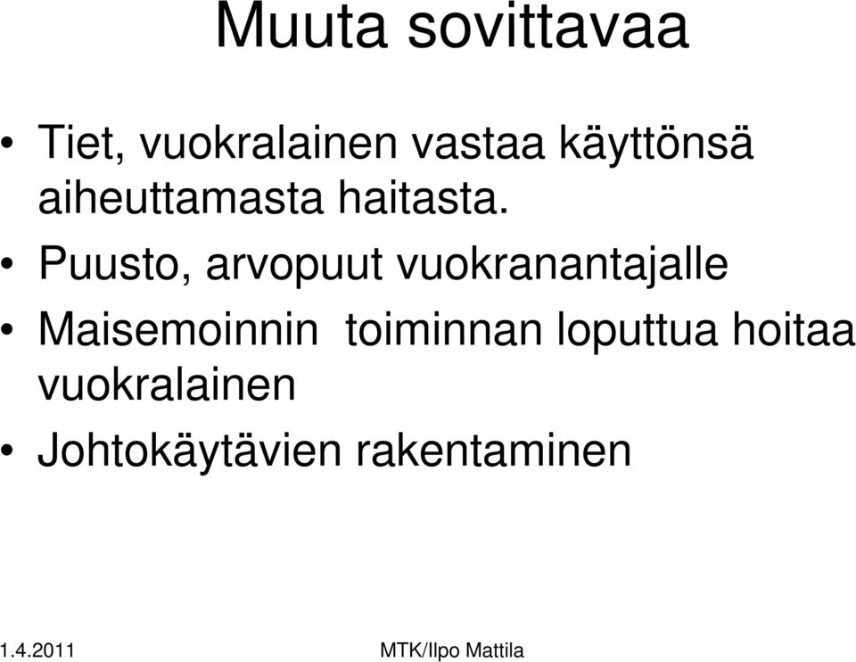 Puusto, arvopuut vuokranantajalle Maisemoinnin