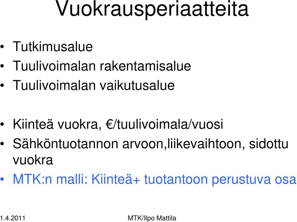 vuokra, /tuulivoimala/vuosi Sähköntuotannon