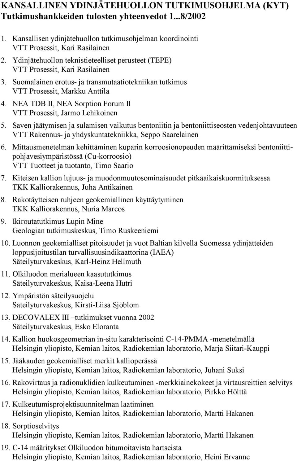 NEA TDB II, NEA Sorption Forum II VTT Prosessit, Jarmo Lehikoinen 5.