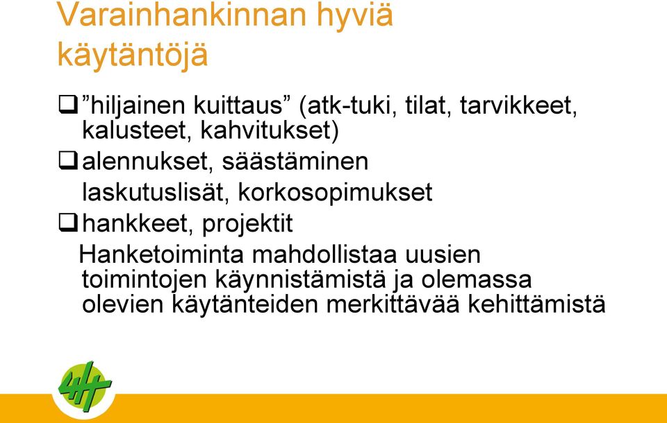 korkosopimukset hankkeet, projektit Hanketoiminta mahdollistaa uusien