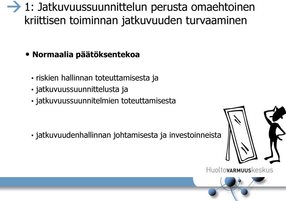 toteuttamisesta ja jatkuvuussuunnittelusta ja