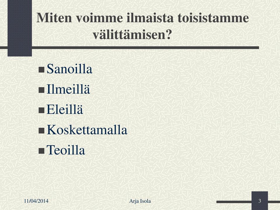 Sanoilla Ilmeillä Eleillä