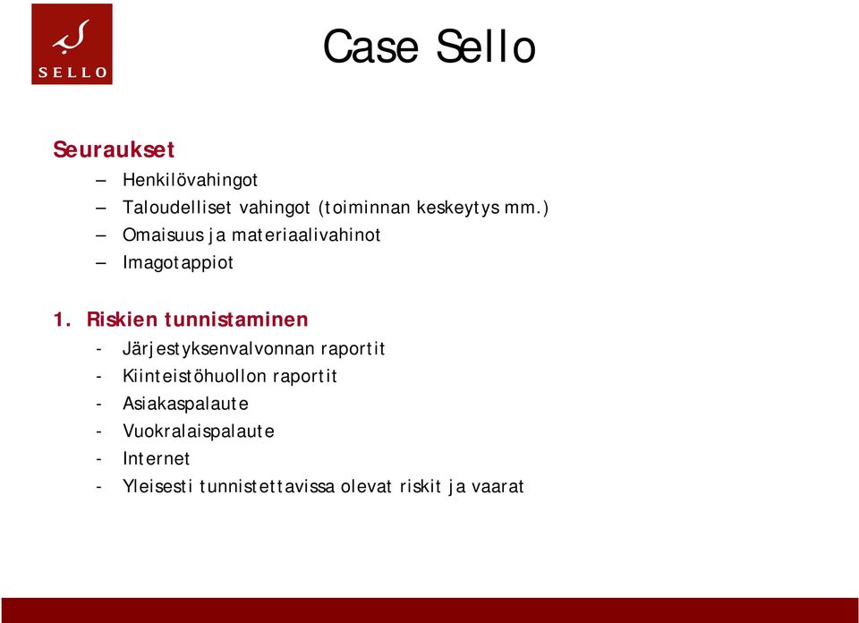 Riskien tunnistaminen - Järjestyksenvalvonnan raportit - Kiinteistöhuollon