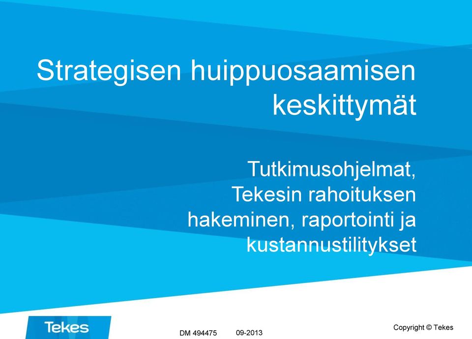 Tekesin rahoituksen hakeminen,