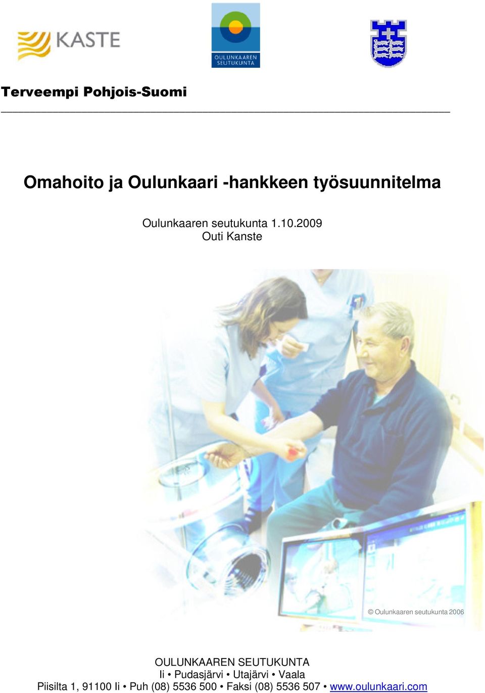 2009 Outi Kanste Oulunkaaren seutukunta 2006 OULUNKAAREN SEUTUKUNTA