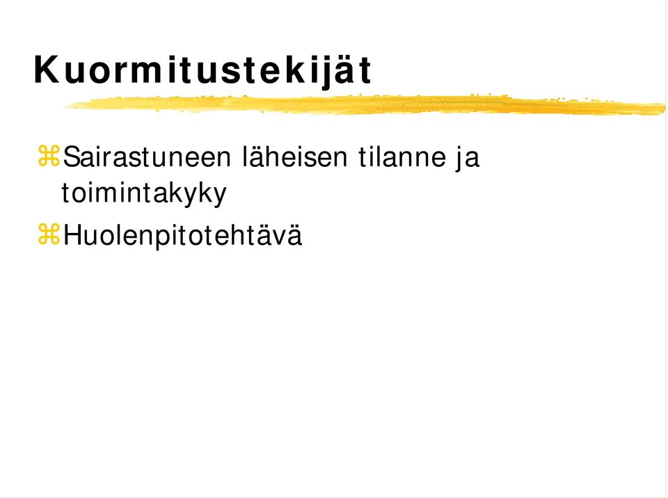 läheisen tilanne ja