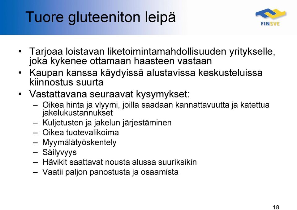 hinta ja vlyymi, joilla saadaan kannattavuutta ja katettua jakelukustannukset Kuljetusten ja jakelun järjestäminen