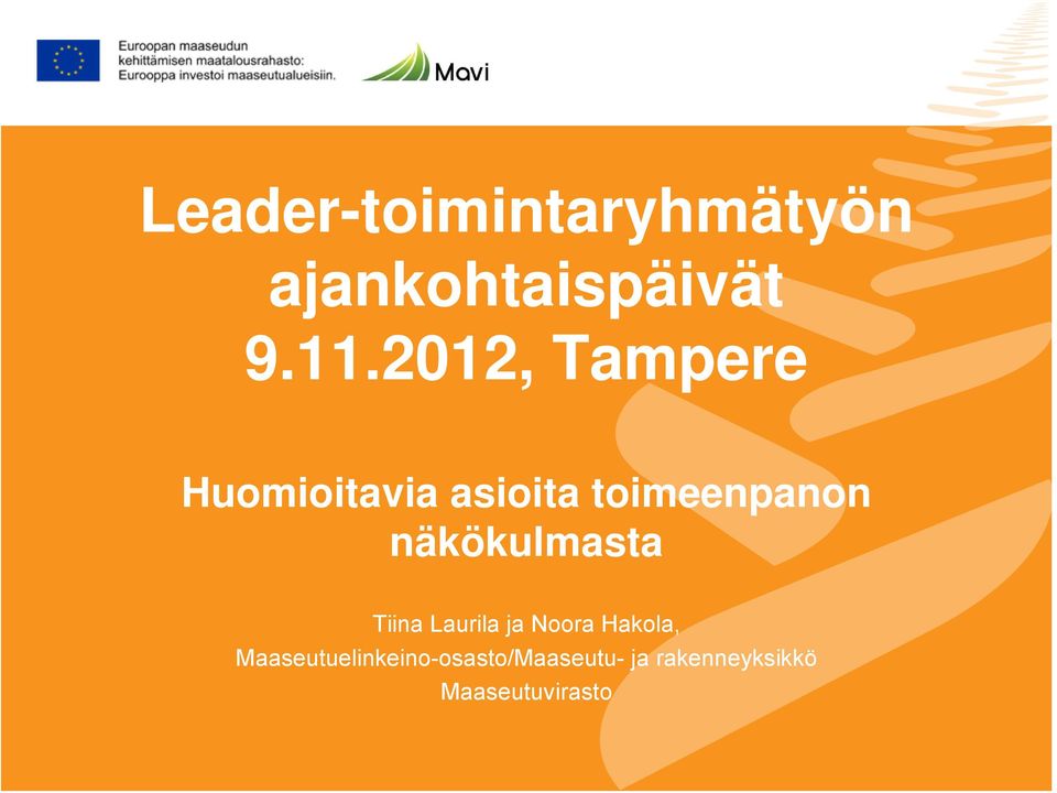 näkökulmasta Tiina Laurila ja Noora Hakola,