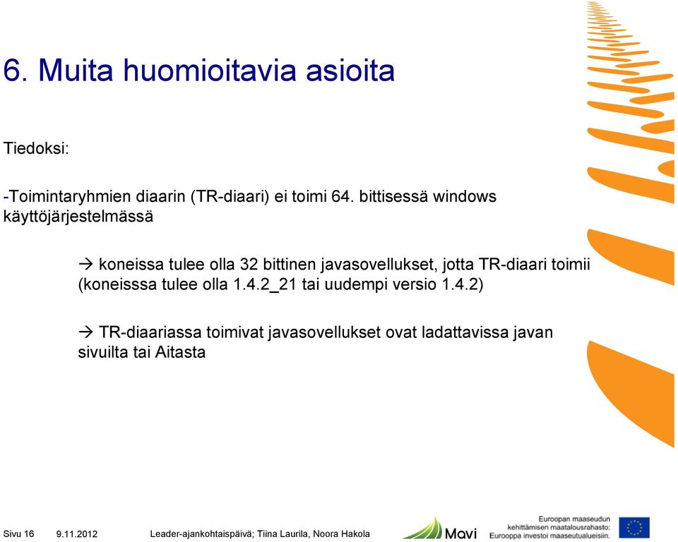 jotta TR-diaari toimii (koneisssa tulee olla 1.4.