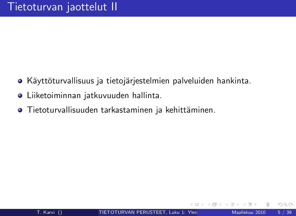 Tietoturvallisuuden tarkastaminen ja kehittäminen. T.