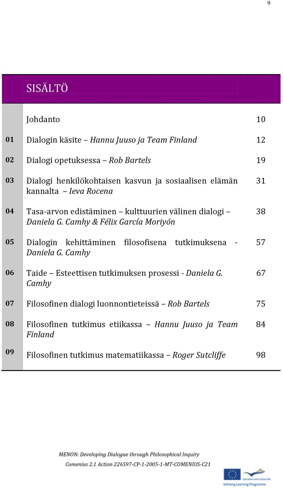 Camhy & Félix García Moriyón 05 Dialogin kehittäminen filosofisena tutkimuksena - Daniela G.