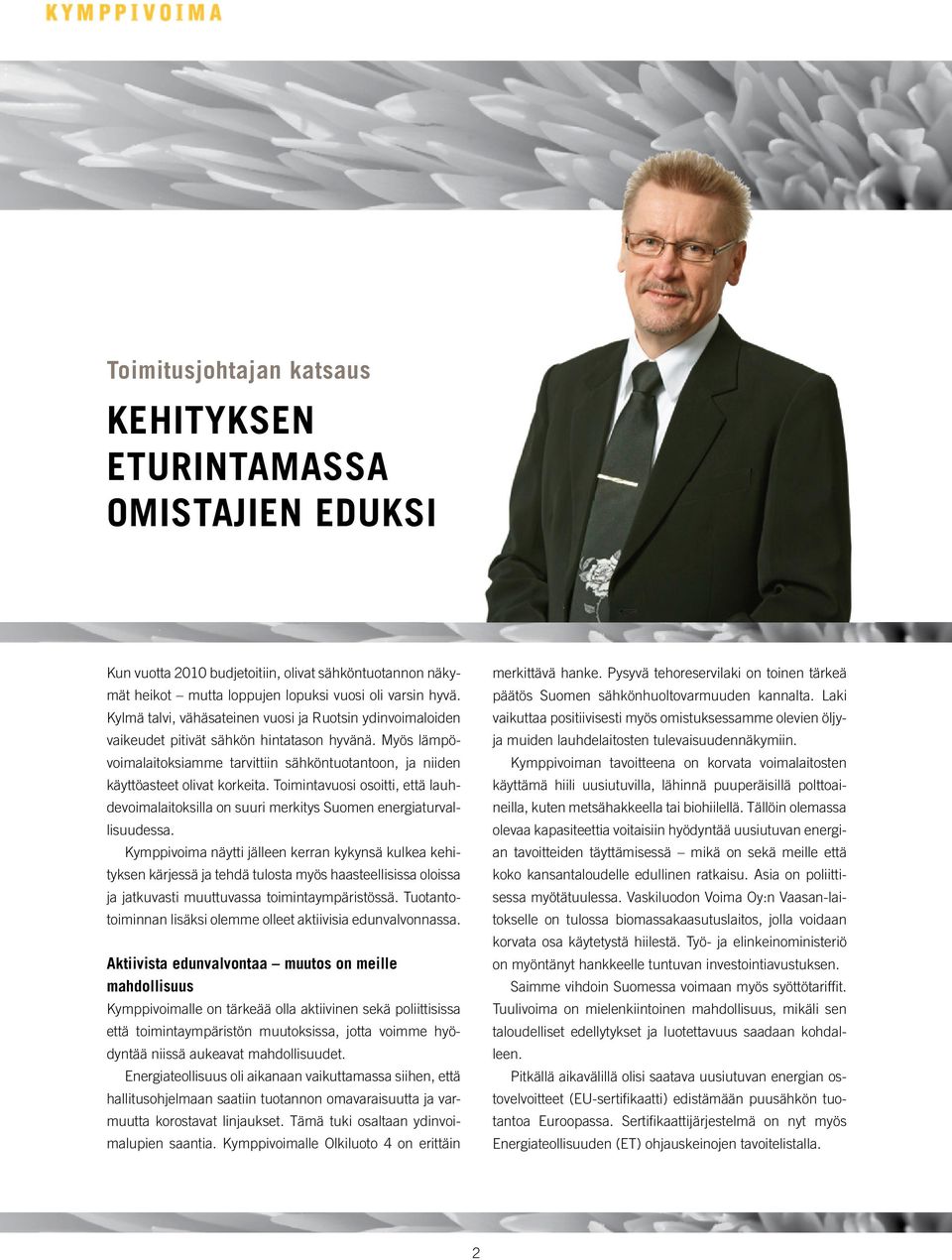 Toimintavuosi osoitti, että lauhdevoimalaitoksilla on suuri merkitys Suomen energiaturvallisuudessa.
