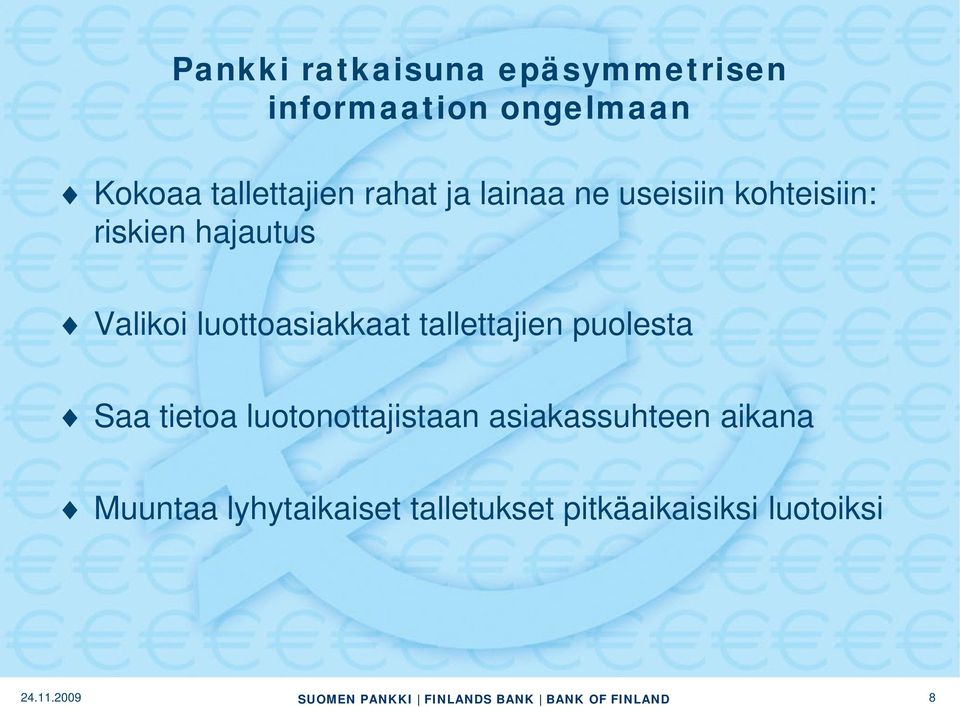 Valikoi luottoasiakkaat tallettajien puolesta Saa tietoa