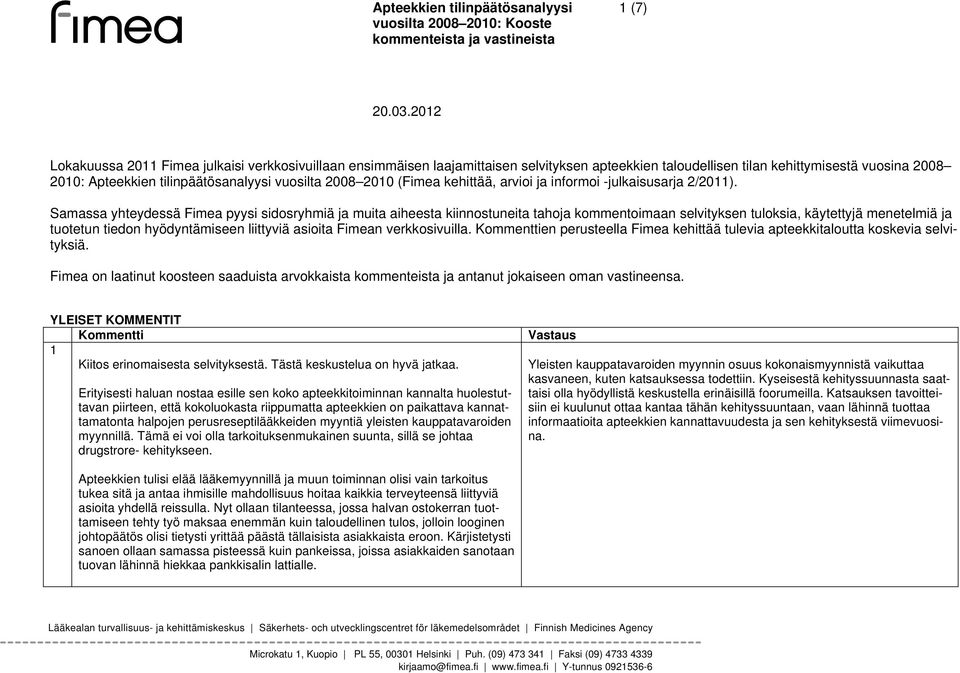 2008 2010 (Fimea kehittää, arvioi ja informoi -julkaisusarja 2/2011).