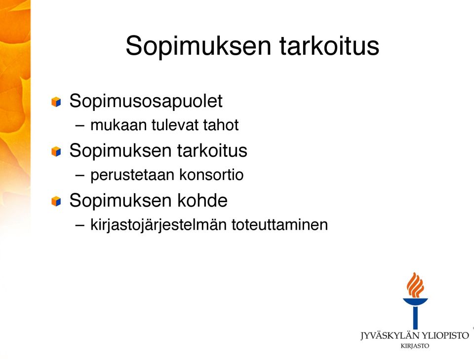 ! Sopimuksen tarkoitus!