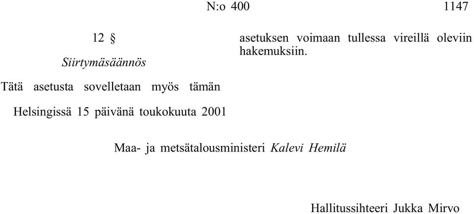 Tätä asetusta sovelletaan myös tämän Helsingissä 15