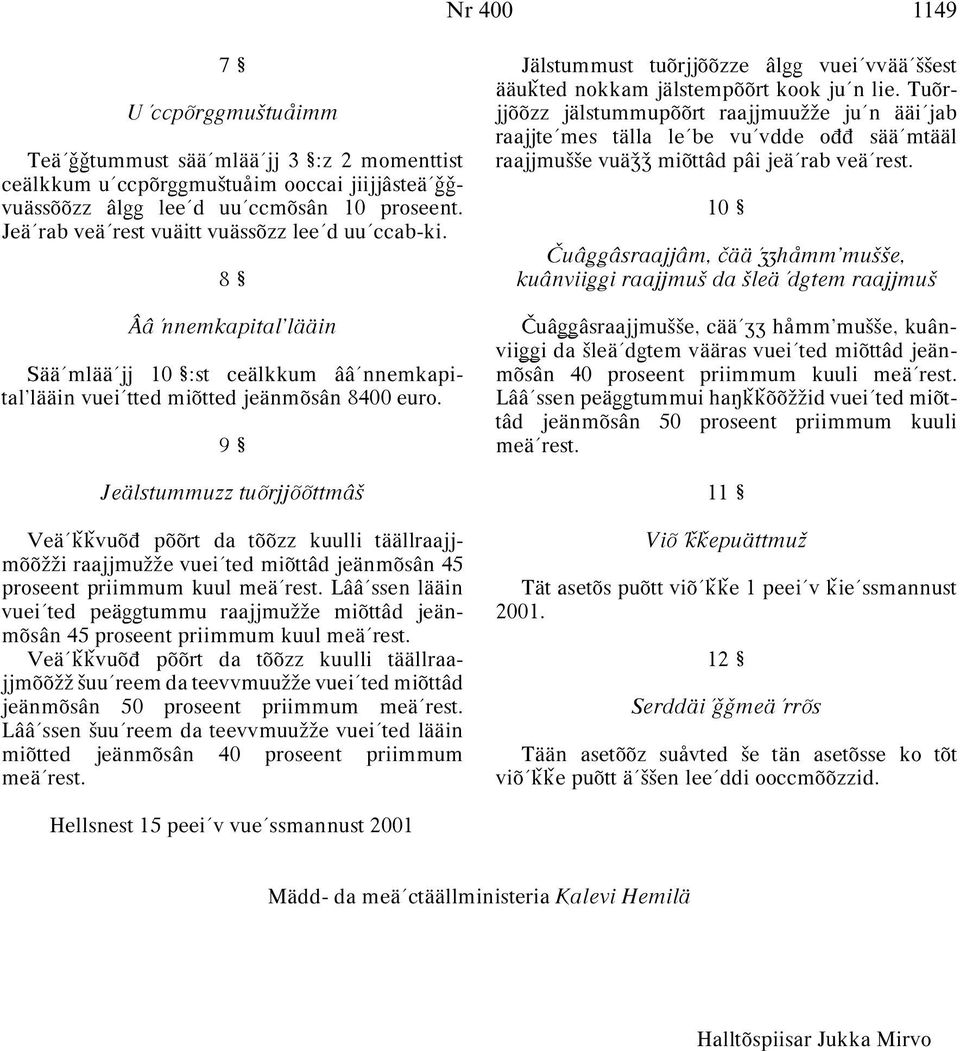 9 Jeälstummuzz tuõrjjõõttmâª Veä ˇˇvuõπ põõrt da tõõzz kuulli täällraajjmõõωωi raajjmuωωe vuei ted miõttâd jeänmõsân 45 proseent priimmum kuul meä rest.