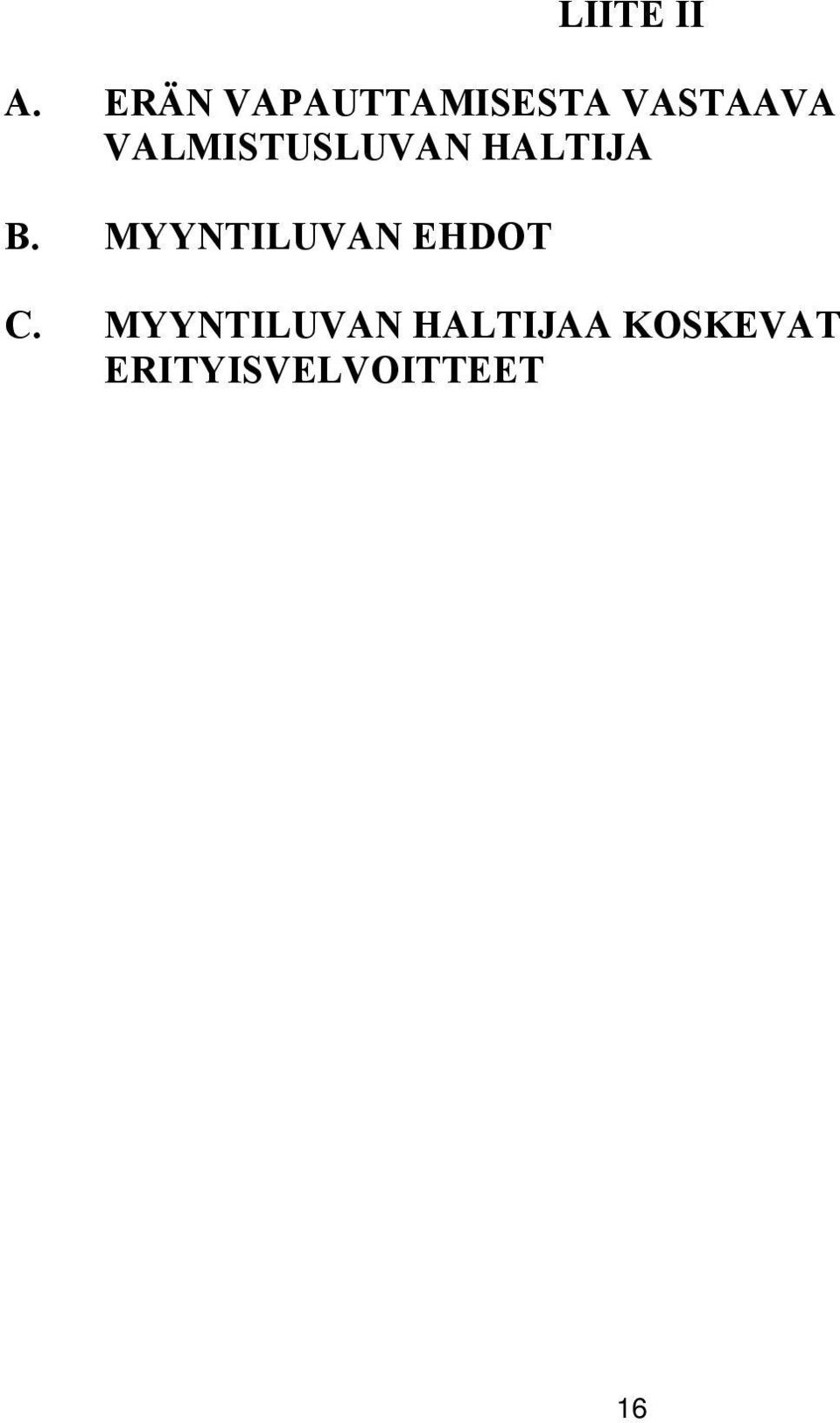 VALMISTUSLUVAN HALTIJA B.