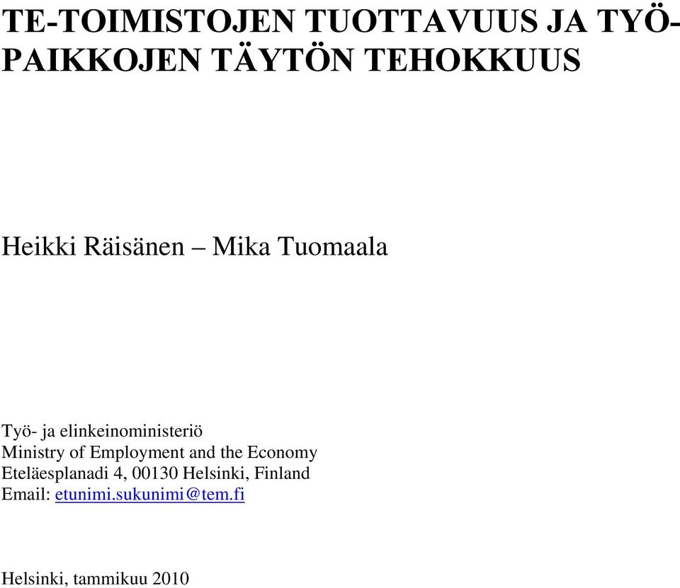 Ministry of Employment and the Economy Eteläesplanadi 4, 00130