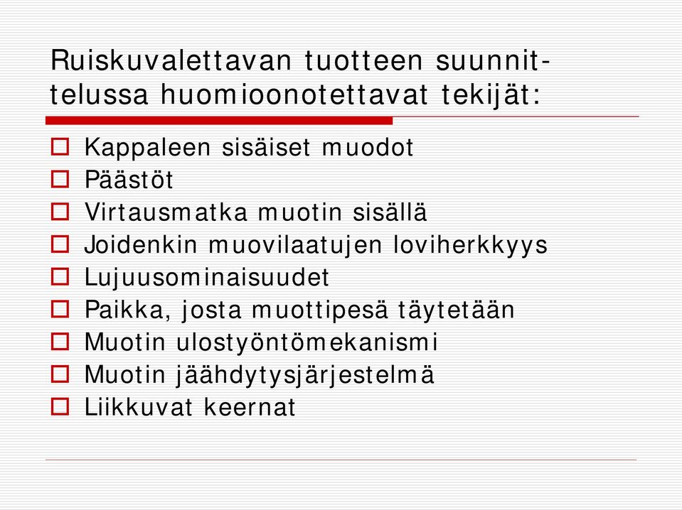 muovilaatujen loviherkkyys Lujuusominaisuudet Paikka, josta muottipesä