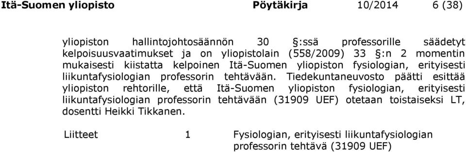 professorin tehtävään.