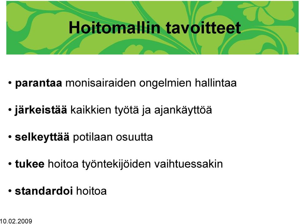 työtä ja ajankäyttöä selkeyttää potilaan osuutta