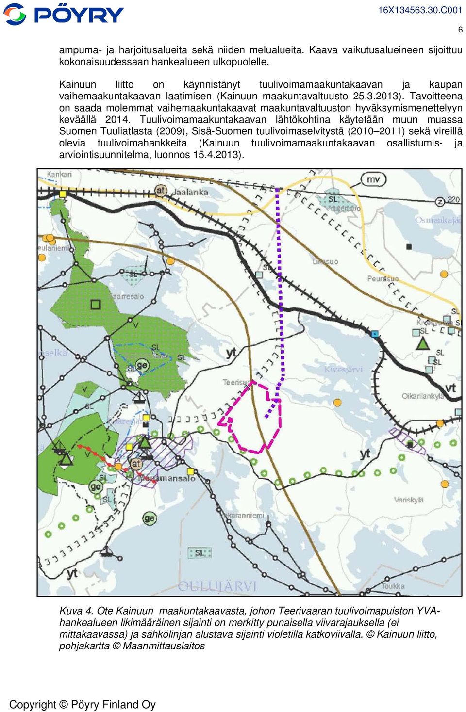 Tavoitteena on saada molemmat vaihemaakuntakaavat maakuntavaltuuston hyväksymismenettelyyn keväällä 2014.