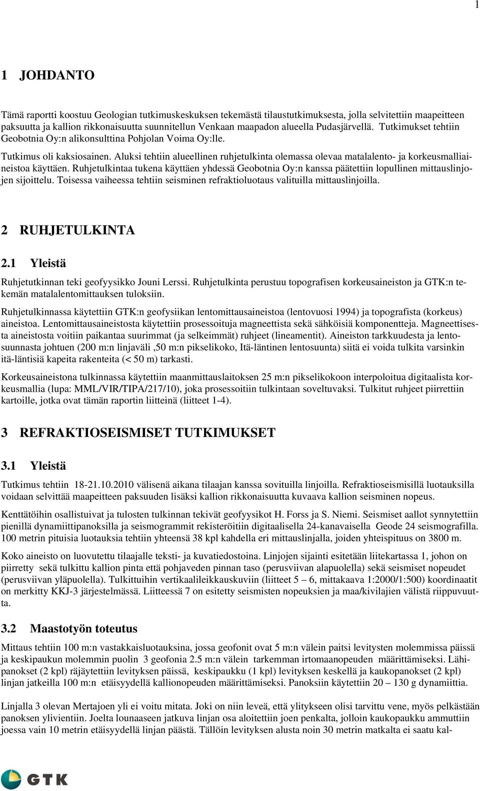 Aluksi tehtiin alueellinen ruhjetulkinta olemassa olevaa matalalento- ja korkeusmalliaineistoa käyttäen.