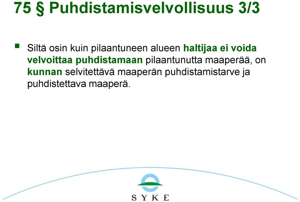 puhdistamaan pilaantunutta maaperää, on kunnan