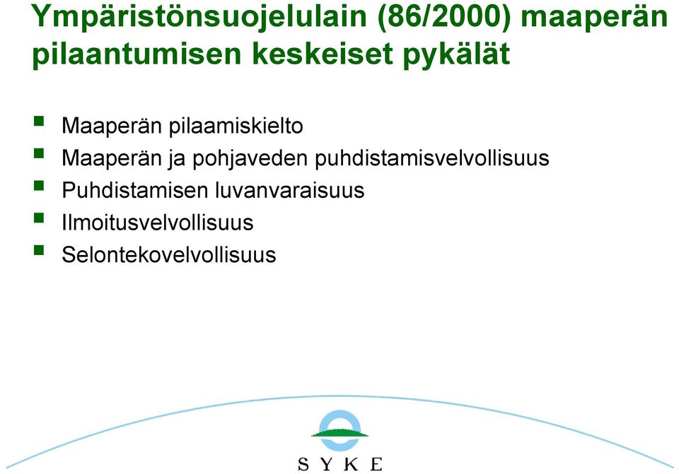 pilaamiskielto Maaperän ja pohjaveden