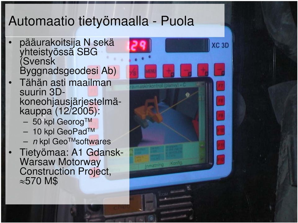 3Dkoneohjausjärjestelmäkauppa (12/2005): 50 kpl Georog TM 10 kpl GeoPad