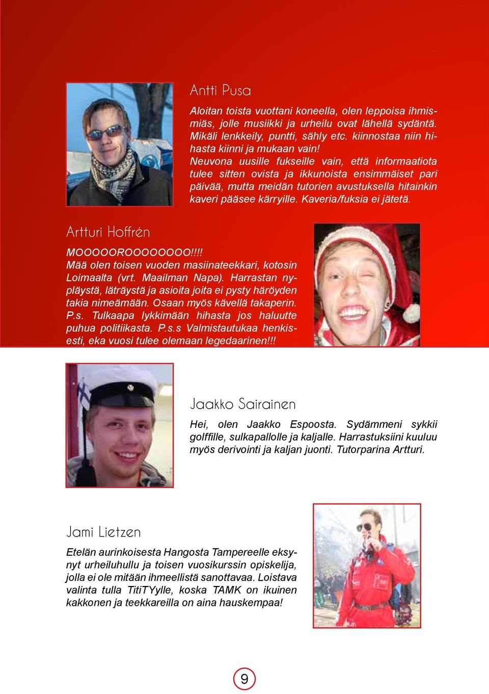 !! Aloitan toista vuottani koneella, olen leppoisa ihmismiäs, jolle musiikki ja urheilu ovat lähellä sydäntä. Mikäli lenkkeily, puntti, sähly etc. kiinnostaa niin hihasta kiinni ja mukaan vain!