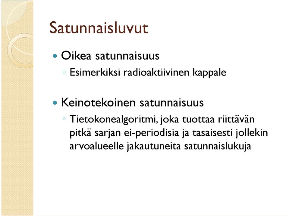 Tietokonealgoritmi, joka tuottaa riittävän pitkä sarjan