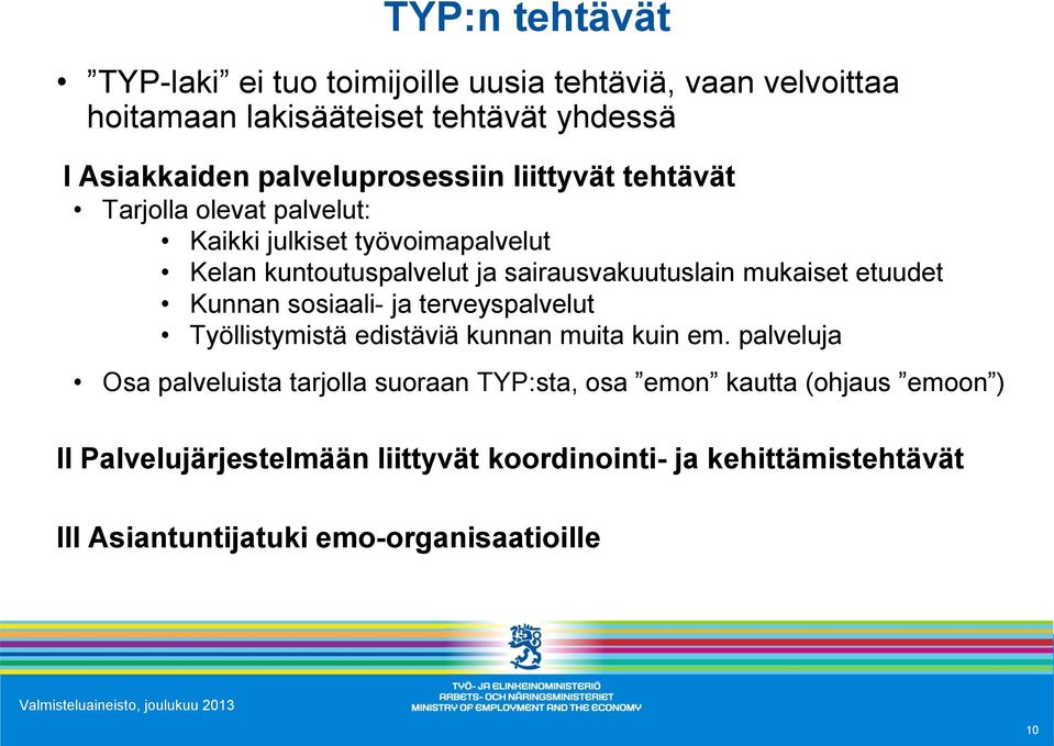 sosiaali- ja terveyspalvelut Työllistymistä edistäviä kunnan muita kuin em.