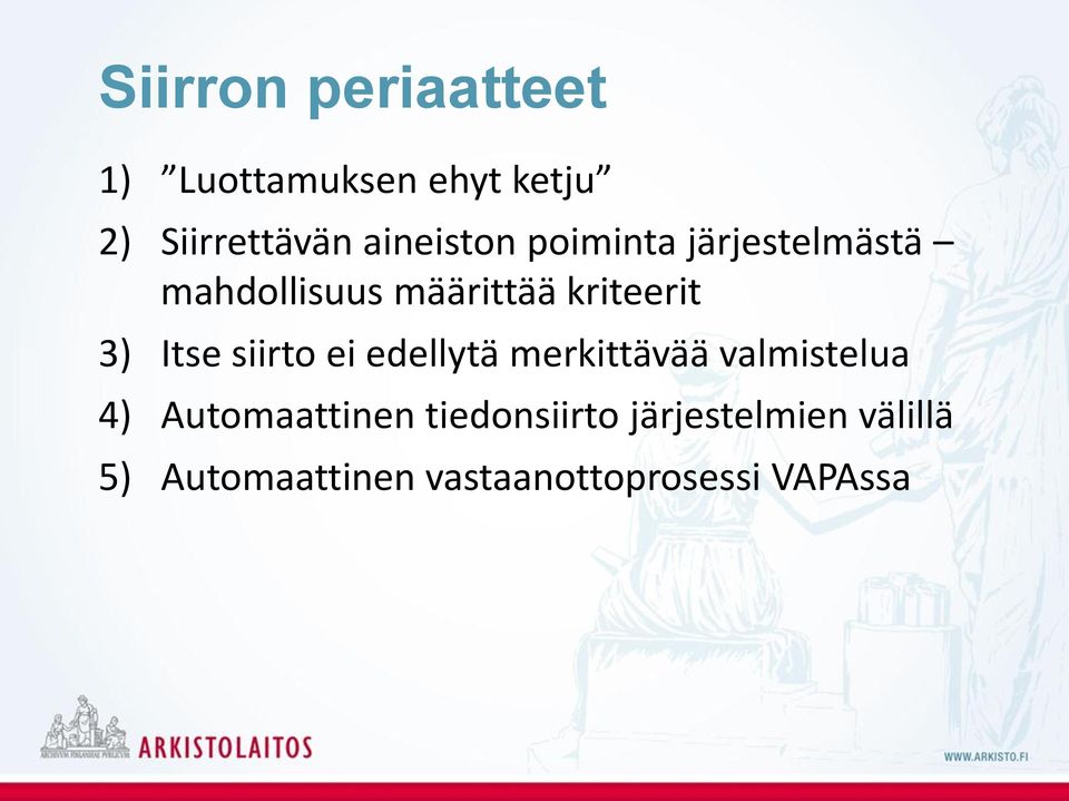 Itse siirto ei edellytä merkittävää valmistelua 4) Automaattinen